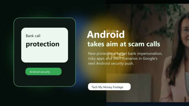 Google’s Next Android Security Tools Target Bank Scam Calls image Android security tools graphic showing bank scam call protection