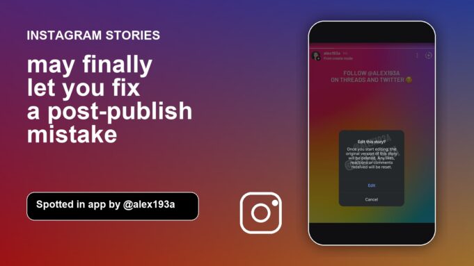 Instagram Stories May Finally Let You Fix Mistakes