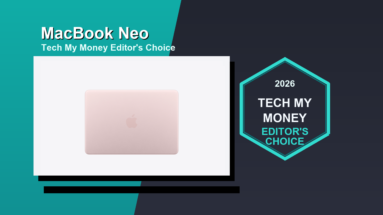 Tech My Money Editors Choice MacBook Neo graphic