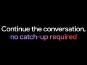 Gemini Live Can Now Remember More Than One Conversation Gemini Live memory graphic saying continue the conversation with no catch-up required.