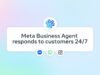 Meta Business Agent for WhatsApp, Instagram and Messenger