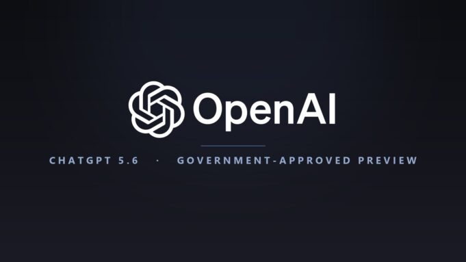 OpenAI Will Release ChatGPT 5.6 to Government-Approved Customers First OpenAI logo on a dark editorial graphic about ChatGPT 5.6 being released to government-approved customers first