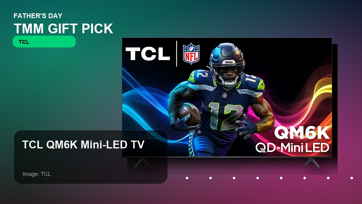 TCL QM6K Mini LED TV Father's Day gift pick