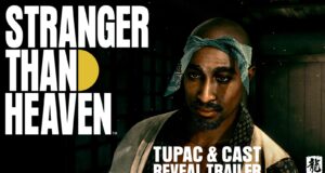 Tupac Stranger Than Heaven official reveal trailer image