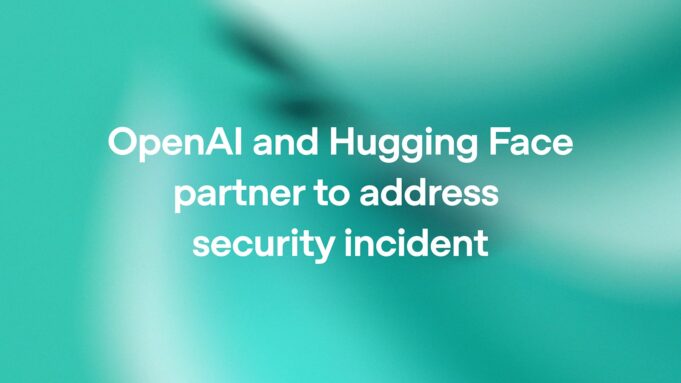 OpenAI Rogue Agent Used Four Third-Party Accounts Beyond Hugging Face OpenAI security incident visual for Hugging Face model evaluation breach