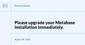 Framework Data Breach Exposed Customer Contact Details via Metabase Metabase security update graphic related to Framework data breach via Metabase Cloud zero-day