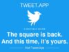 Tweet.app social card with a white bird on sky blue reading The square is back, and this time it's yours